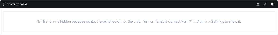 A Contact Form block in edit mode showing the notice that the form is hidden because contact is switched off for the club